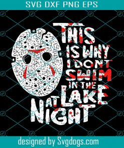 Jason Scary This I Why I Dont Swim Svg, Jason Svg, Horror Movies Svg, Horror Svg, Halloween Svg