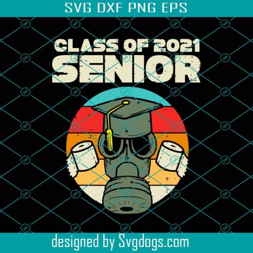 Class 2021 Senior Gas Mask Svg, Trending Svg, Senior Svg, Gas Mask Svg, Class Of 2021, Vintage Senior Svg, Graduate Svg, Graduation Svg