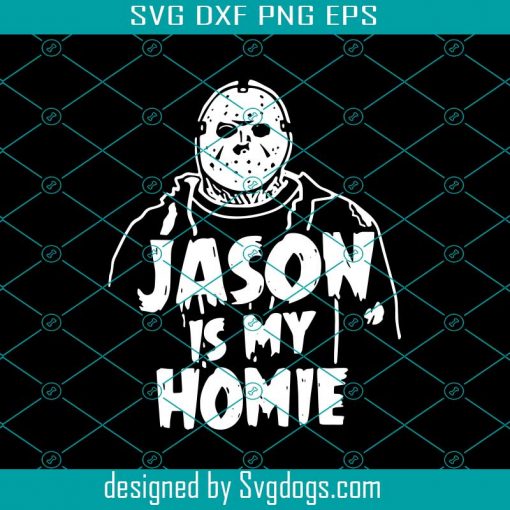 Jason Is My Homie Svg, Jason Svg, Halloween Svg, Horror Svg