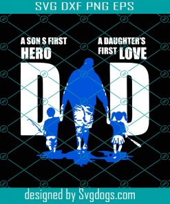 A Boys First Heros A Girls First Love Svg, Black Dad Svg, Dad Son Daughter Svg, Fathers Day Svg, Dad Gifts Svg