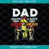 A Boys First Heros A Girls First Love Svg, Dad Son Svg, Daughter Svg, Fathers Day Gifts Svg, Dad Svg