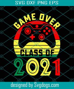 Game Over Class Of 2021 Graduation Svg, Vintage Game Svg, Graduation 2021 Svg