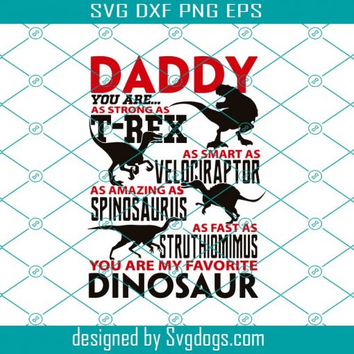 Daddy Dinosaur Svg, Dad Dinosaur Svg, Dad You Are Strong Svg