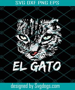 EL Gato The Cat Svg, Trending Svg, El Gato Svg, Cat Svg, Cat Face Svg, Cool Cat Svg, Love Cat Svg, Cute Cat Svg, Cat Lovers Svg