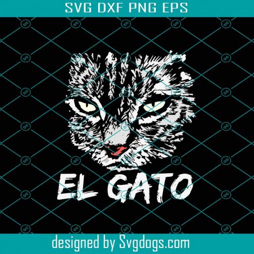 EL Gato The Cat Svg, Trending Svg, El Gato Svg, Cat Svg, Cat Face Svg, Cool Cat Svg, Love Cat Svg, Cute Cat Svg, Cat Lovers Svg