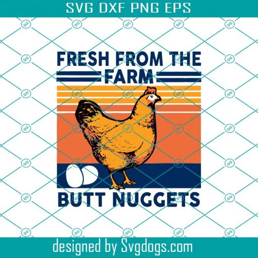 Fresh From The Farm Butt Nuggets Svg, Trending Svg, Fresh Nugget Svg, Nugget Svg, Chicken Svg, Chicken Quote Svg, Farm Fresh Svg, Hen Svg