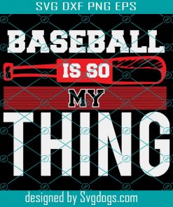 Poster Baseball Is So My Thing Svg, Baseball Svg, Sport Svg