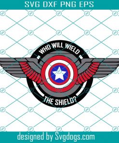 Who Will Wield Captain The Shield Svg, Trending Svg, Captain America Svg, Captain Svg, America Svg, Wings Svg, Shield Svg, Marvel Svg