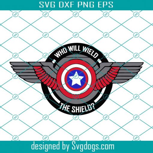 Who Will Wield Captain The Shield Svg, Trending Svg, Captain America Svg, Captain Svg, America Svg, Wings Svg, Shield Svg, Marvel Svg