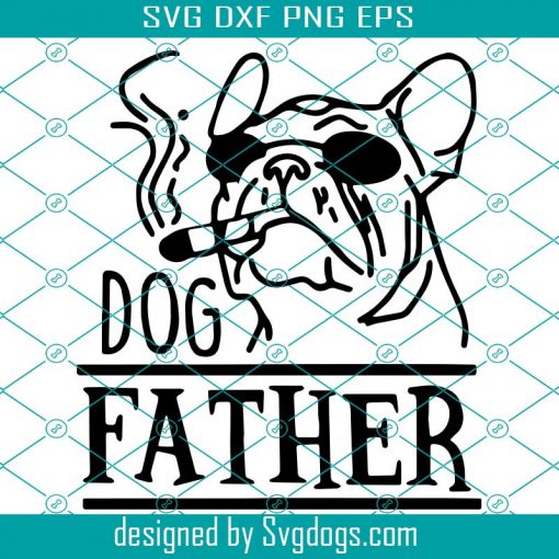 Dog Father Svg, Fathers Day Svg, Dog Svg, Dad Svg, Dog Dad Svg, Dad Life Svg