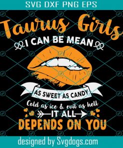 Taurus Girls I Can Be Mean As Sweet As Candy Svg, Birthday Svg, Taurus Svg, Taurus Girl Svg, Taurus Love, Taurus Horoscope Svg