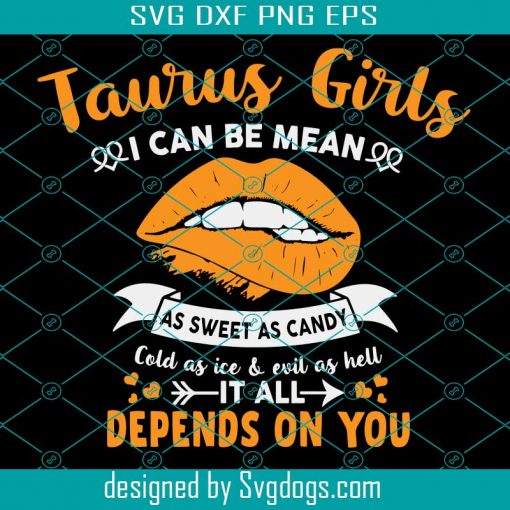 Taurus Girls I Can Be Mean As Sweet As Candy Svg, Birthday Svg, Taurus Svg, Taurus Girl Svg, Taurus Love, Taurus Horoscope Svg