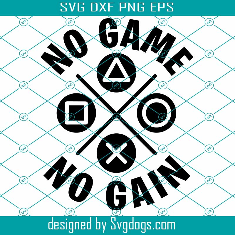 No Game No Gain Design In Svg, Game Svg, Trending Svg No Game No Gain Design In Svg, Game Svg, Trending Svg
