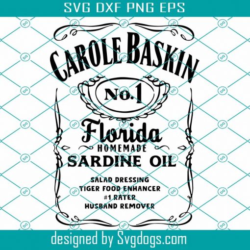 Carole Baskin Sardine Oil Svg, Trending Svg, Carole Baskin Shirt Svg, Baskin Shirt Svg, Baskin Svg, Tiger Rescue Svg, Florida Svg, Tiger King Svg, Baskin Lo Svg