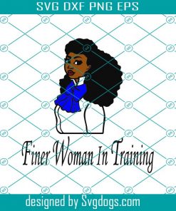 Finer Woman In Training Svg, Zeta Svg, 1920 Zeta Phi Beta Svg, Zeta Phi Beta Svg, Z Phi B Svg, Zeta Shirt Svg, Zeta Sorority Svg, Sexy Black Girl Svg, Sorority Svg