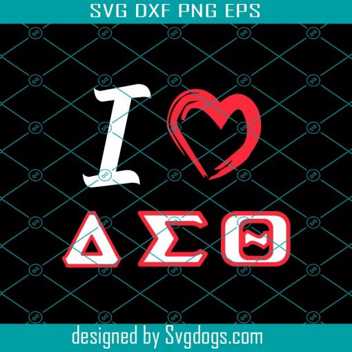 I Love Delta Sigma Theta Sorority Svg, Delta Sigma Theta Svg, Sigma Theta Gifts Svg, Sigma Theta Svg, Theta Sigma Shirt Svg, Sigma Sorority Svg