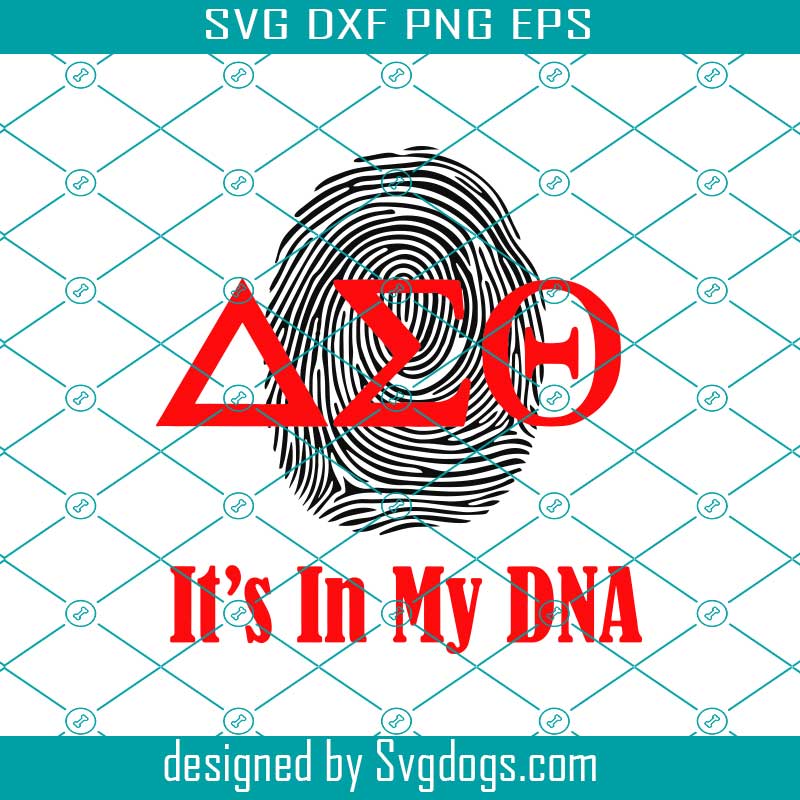 It Is In My Dna Svg, Delta Sigma Theta Svg, Sigma Theta Gifts Svg, Sigma Theta Svg, Theta Sigma Shirt Svg, Sigma Sorority Svg It Is In My Dna Svg, Delta Sigma Theta Svg, Sigma Theta Gifts Svg, Sigma Theta Svg, Theta Sigma Shirt Svg, Sigma Sorority Svg