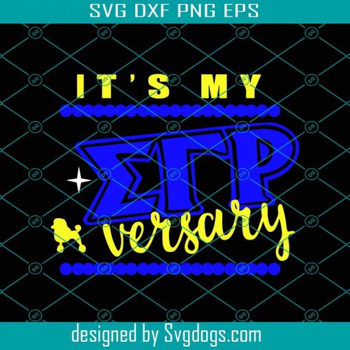 It Is My Versary Svg, Sigma Gamma Rho Svg, Sigma Gamma Gifts Svg, Sigma Gamma Svg, Theta Sigma Shirt Svg, Sigma Sorority Svg, Sigma Sorority Gift Svg