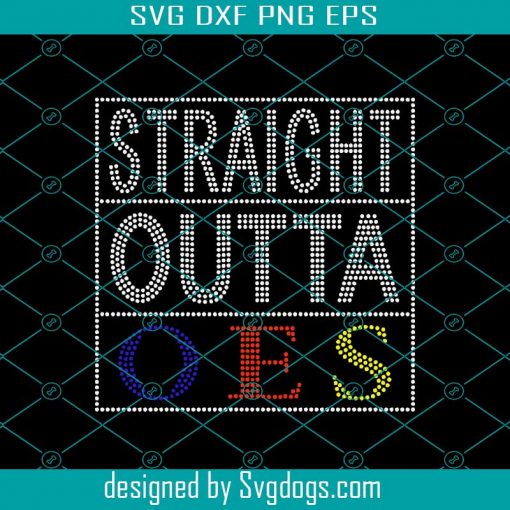 Straight Outta Oes Svg, Oes Star Svg, Oes Eastern Star Svg, Sorority Svg, Sorority Shirt Svg, Big Little Sorority Svg, Sorority Packet Svg
