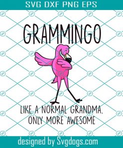 Grammingo Like A Normal Grandma Only Awesome Svg, Trending Svg, Flamingo Svg, Grandma Svg, Normal Grandma Svg, Dabbing Flamingo Svg