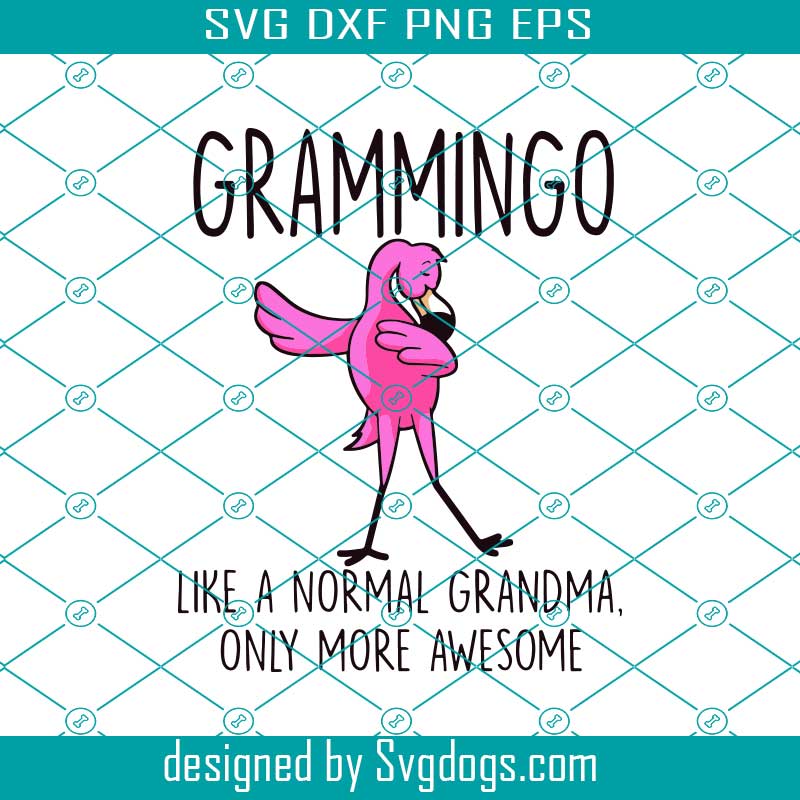 Grammingo Like A Normal Grandma Only Awesome Svg Trending Svg Flamingo Svg Grandma Svg Normal Grandma Svg Dabbing Flamingo Svg Svgdogs