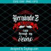 Hernandez Blood Runs Through My Veins Svg, En Español Svg, Apellido Hernandez Svg