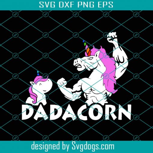 Dadacorn Fathers Day Svg, Fathers Day Svg, Dadacorn Svg, Daddycorn Svg, Unicorn Dad Svg