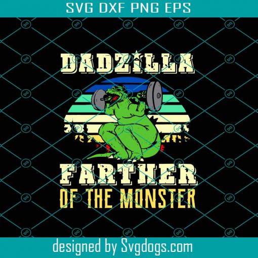 Dadzilla Father Of The Monster Svg, Fathers day Svg, Dadzilla Svg, Dad Svg, Gym Dad Svg, Workout Dad Svg
