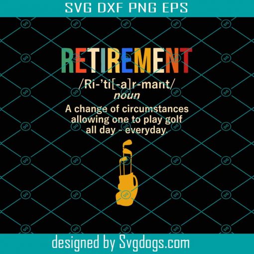 Retro Golf Svg Retirement Definition, Golfing Svg, Golf Svg, Golfer Svg, Golfer Dad Mom Svg