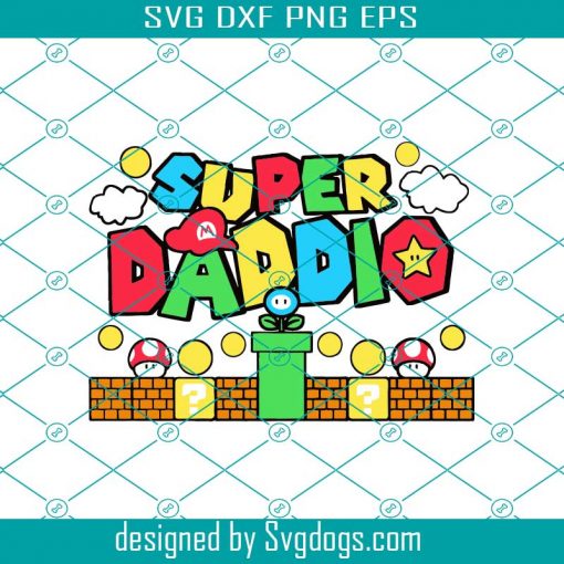 Super Daddio Svg, Fathers Day Svg, Super Dad Svg, Super Mario Dad Svg 