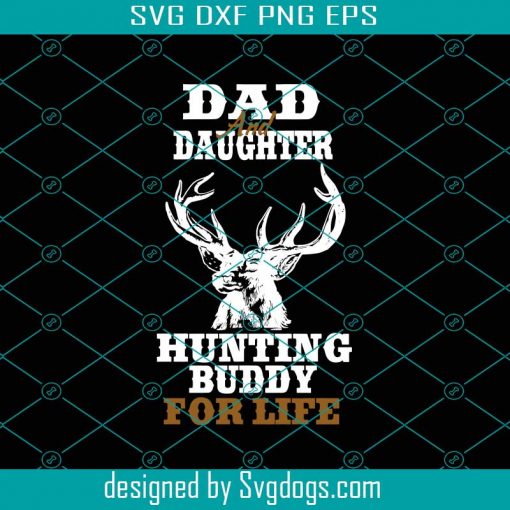 Dad And Daughter Hunting Buddy For Life Svg, Fathers Day Svg, Dad And Daughter Svg, Hunting Buddy Svg