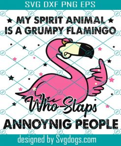 My Spirit Animal Is A Grumpy Flamingo Svg, Trending Svg, Flamingo Svg, Animals Svg, Pink Flamingo Svg, Star Svg, Funny Flamingo Svg