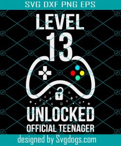 Funny Gaming Svg, Official Teenager Svg, 13th Birthday Svg, Level 13 Unlocked Svg