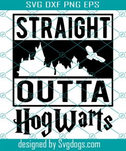 Straight Outta Hogwarts Harry Potter Svg, Trending Svg, Harry Potter Svg