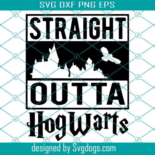 Straight Outta Hogwarts Harry Potter Svg, Trending Svg, Harry Potter Svg