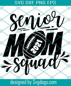 Senior Mom Squad Football Svg, Football Mom Svg, Senior Mom Squad Svg, Senior Football Mom Svg