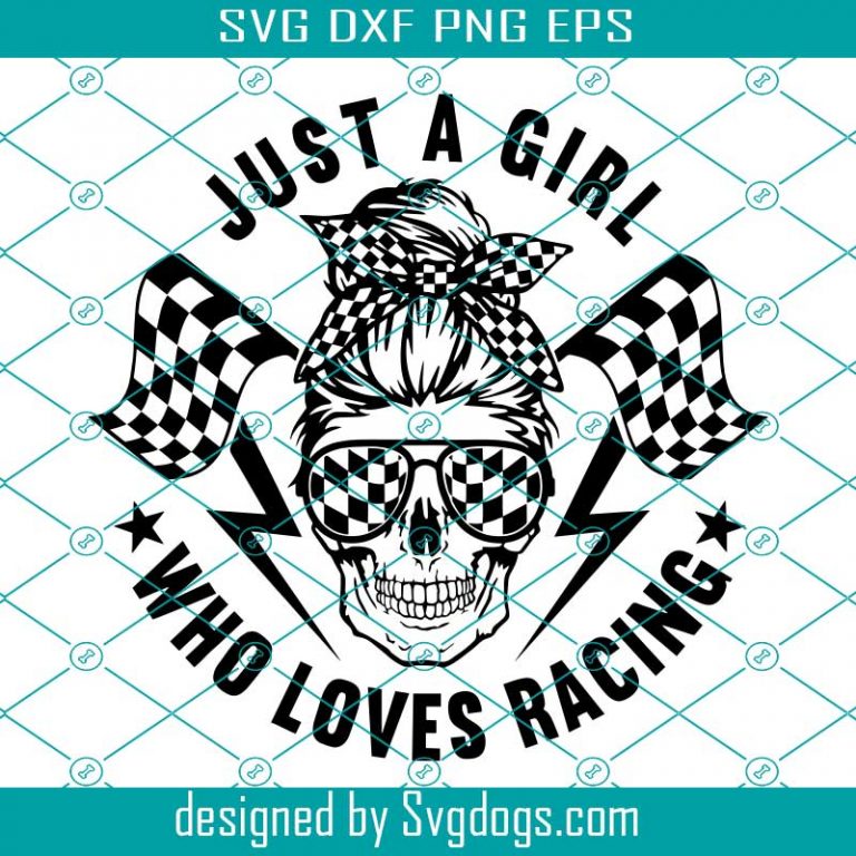 Just A Girl Who Loves Racing Skull Svg, Skull Svg, Messy Bun Svg