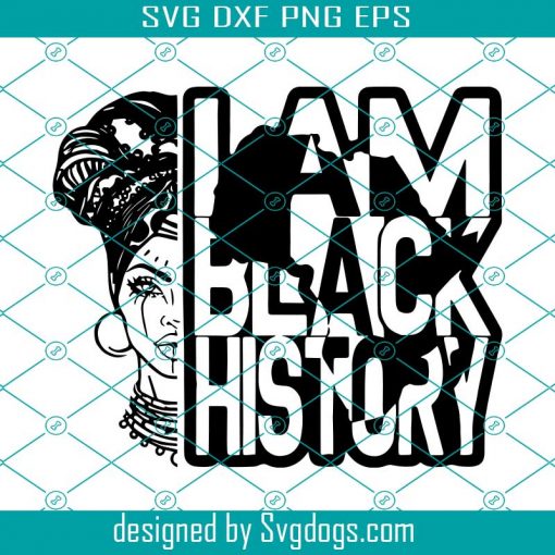 I Am Black History African Melanin Queen Svg, Mom Svg, Girl Svg