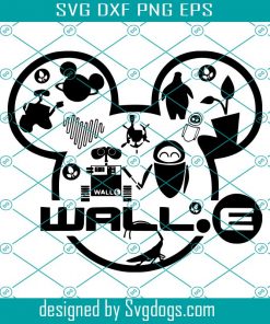 Wall E Svg, Eve Svg, Wall E Svg, Disneyworld Svg, Mickey Mouse Svg