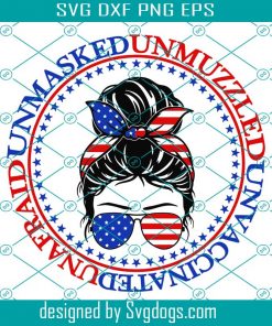 Unmuzzled Svg, Unmasked Unmuzzled Unvaccinated Unafraid 4th Of July Messy Bun Hair Svg, American Patriotic Mom Bun Hair Sunglasses Headband Mom Life Svg