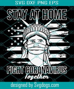 Stay At Home Fight Coronavirus Together Svg, Coronavirus Svg, Stay At Home Svg