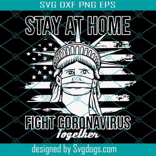 Stay At Home Fight Coronavirus Together Svg, Coronavirus Svg, Stay At Home Svg