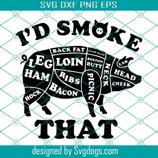 Id Smoke That BBQ Svg, Pig Meat Cuts Svg, Pig BBQ Grilling Svg, Fathers Day Svg