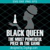 Black Queen The Most Powerful Piece In The Game Svg, Black girl Svg, Chess Svg, Chess Game Svg, Black Queen Svg, Game Svg