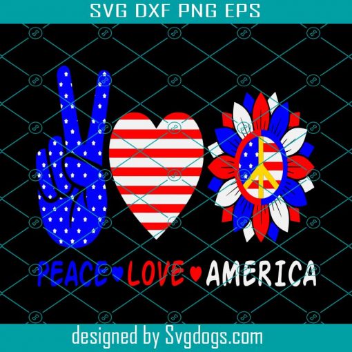 Peace Love America Svg, Oeace Sign Svg, Peace Love Svg, 4th of July Svg, Patriotic Svg