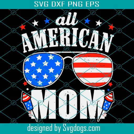 All American Mom Svg, 4th Of July Svg, Mom Svg, Worman Svg