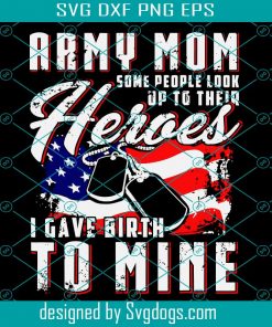 Army Mom Design Svg, Us Army Png, Gift For Mom Png, Army Png, Patriotic Png, Army Wife Png, Military Png, Sublimation Design Svg