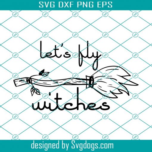 lets My Witches Svg, Halloween Svg, Witches Svg, Witch Svg, Witch Broom Svg