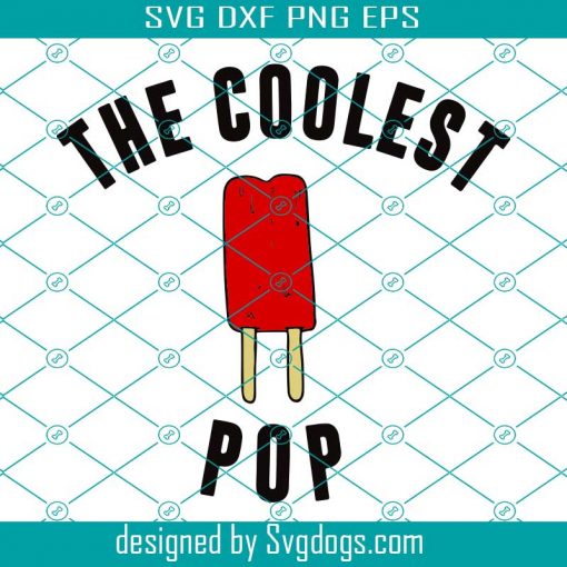 The Coolest Pop Svg, Coolest Pop Svg, Funny Ice Cream, Ice Cream Svg, Pop Svg, Summer Svg