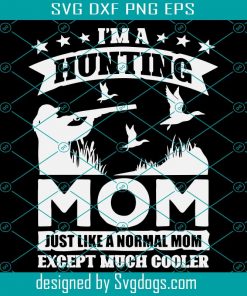 Duck Hunting Mom Svg Cooler Mom, Duck Svg, Waterfowl Hunting Svg, Bird Hunting Svg, Huntress Svg